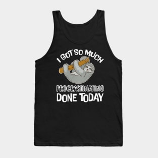 Sloth So Much Procrastinating Done Today Tank Top